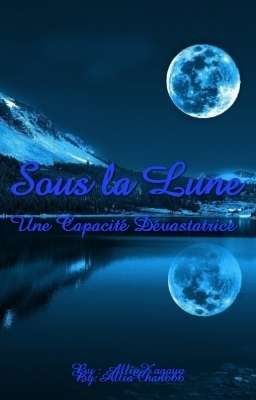 Sous La Lune : Une Capacité Dévastatrice [Correction]