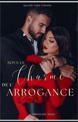 SOUS LE CHARME DE L'ARROGANCE 