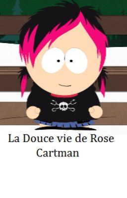 South Park - La douce vie de Rose Cartman