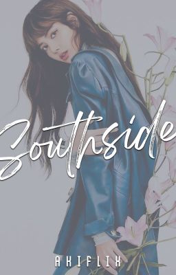 SOUTHSIDE • a liskook au