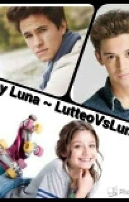 Soy Luna ~ LutteoVsLumon