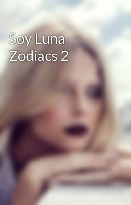 Soy Luna Zodiacs 2