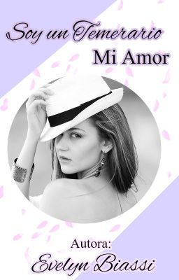 Soy un temerario mi amor ©