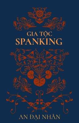 [SP♤BH] GIA TỘC SPANKING 