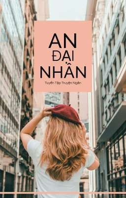 [SP Văn] AN ĐẠI NHÂN - Mùa 2