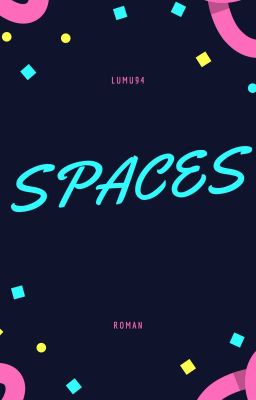 Spaces (abgeschlossen)| L.T.