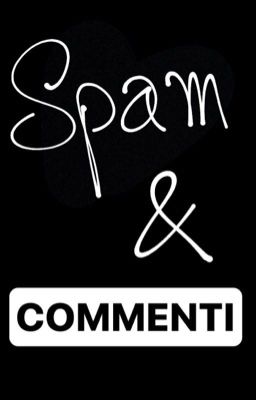 Spam & Commenti