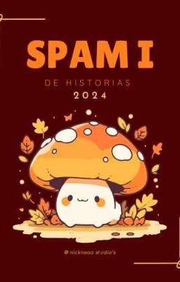 SPAM DE HISTORIAS I [EN CURSO]