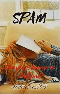 SPAM (quiero ser famoso en Wattpad)