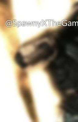 @SpawnyXTheGamer