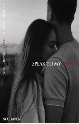 Speak To My Heart- Final story to Forbidden love series