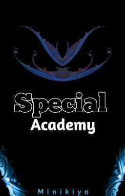 Special Academy ( COMPLETED) 