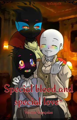 Special blood and special love~ [Fr]