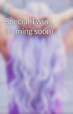 Special Twins (coming soon)