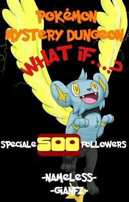 =Speciale 500 followers= Pokémon Mystery Dungeon: What if...?