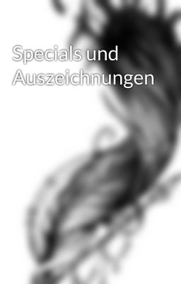 Specials und Auszeichnungen 