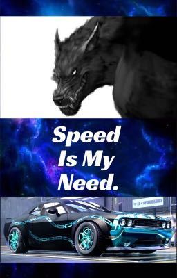 Speed Is My Need.