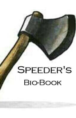 Speeder's Bio Book