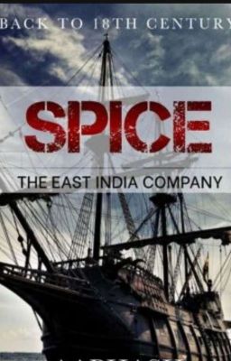 Spice : The East India Company Scandal (SEASON 1) (On Pause)