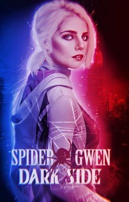 SPIDER-GWEN | DARK SIDE