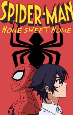 Spider Man Home Sweet Home