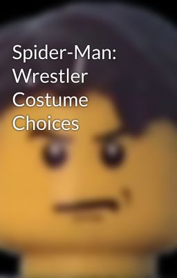 Spider-Man: Wrestler Costume Choices