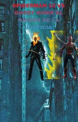 Spiderman 10 Vs Ghost Raider El origen de la justicia 