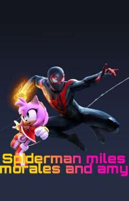 SPIDERMAN MILES MORALES & AMY 