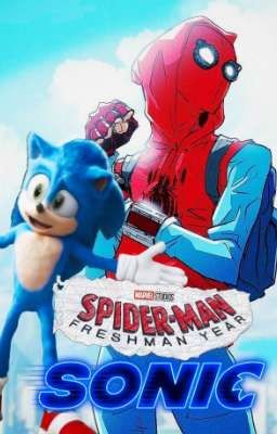 SPIDERMAN & SONIC FRESHMAN YEAR