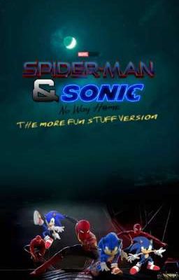 SPIDERMAN & SONIC NO WAY HOME THE MORE FUN STUFF VERSION 