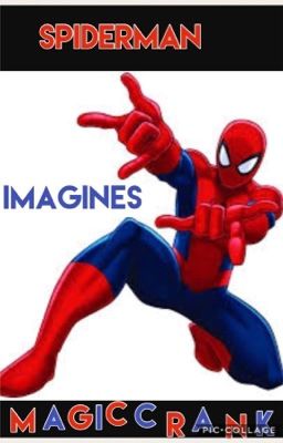 Spiderman x reader Imagines