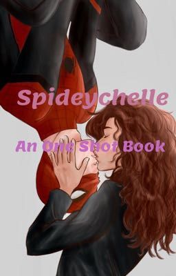 Spideychelle Oneshot book 