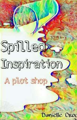 Spilled Inspiration: A plot shop