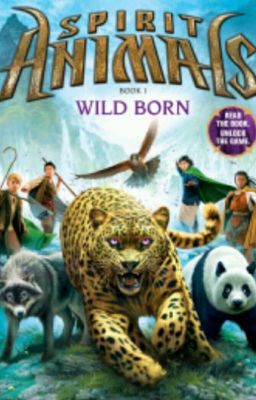 Spirit Animals : Book 1 - Wild Born