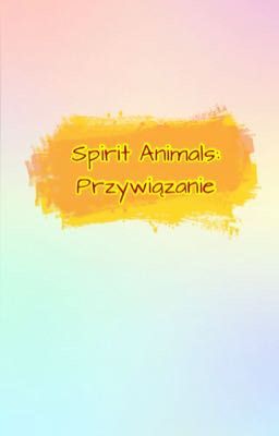 Spirit Animals: Przywiązanie