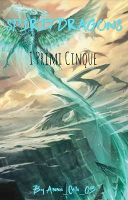 SPIRIT DRAGONS || I primi Cinque