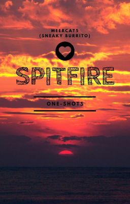 Spitfire Oneshots