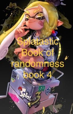 Splatastic Book of randomness 4 