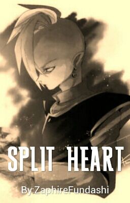 Split Heart (Zamasu y Tu)[Pausada]