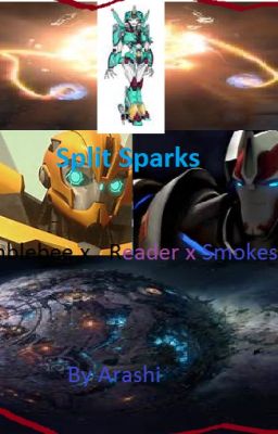 Split Sparks (Smokescreen x reader x bumblebee)