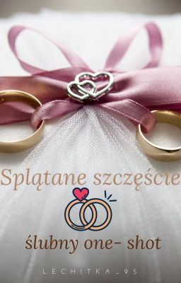 Splątane szczęście ślubny one - shot