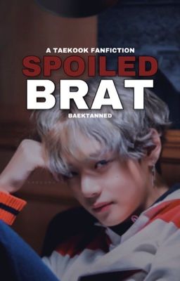 Spoiled Brat | Taekook