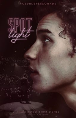 Spotlight [Shawn Mendes Short Stories]