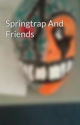 Springtrap And Friends