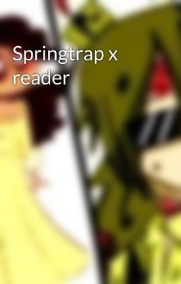 Springtrap x reader