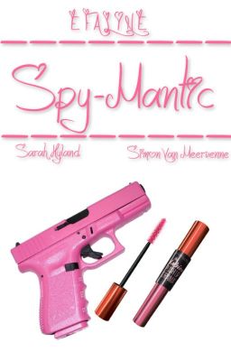 Spy-Mantic *Completed* [Wattys2015]