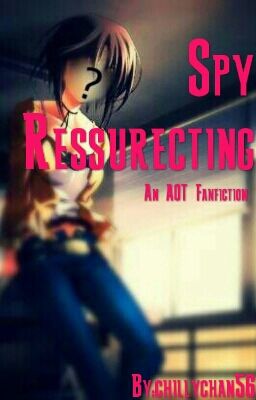 Spy Resurrecting |{Being Revised}