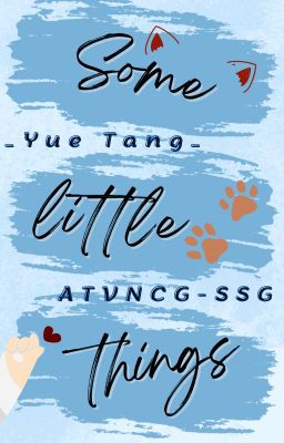 [SSG-ATVNCG] Some little things | Yue Tang