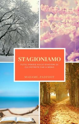 Stagioniamo - Futili poesie sulle stagioni di cui potrete far a meno