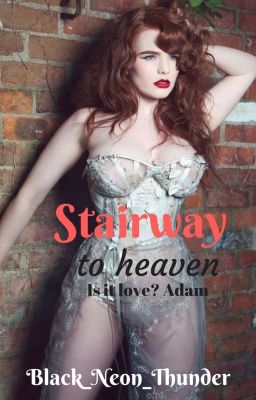 Stairway To Heaven(Is It Love?Adam)